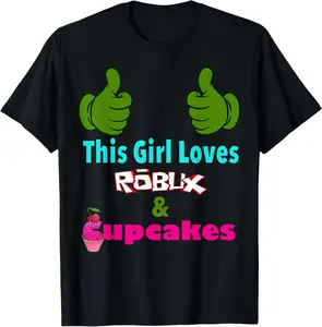 100%cotton gamer girl design saying This girl loves ROBUX and cupcakes T-Shirt