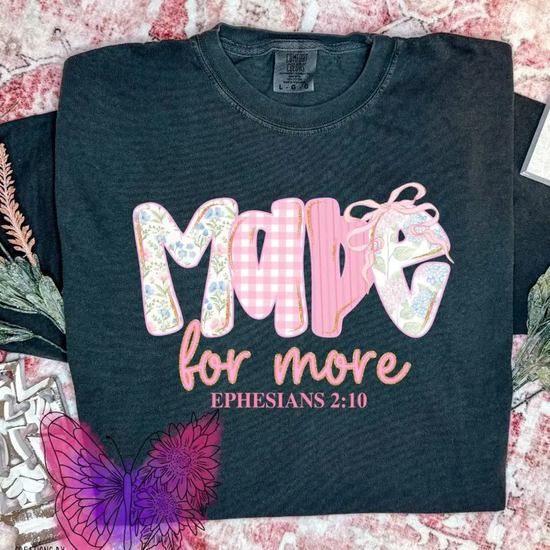 'MADE for More' Empowerment Tee – EPHESIANS 2:10
