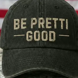 Be Pretti Good Hat, Funny Dad Hat, Vintage Washed Cotton Cap, Embroidered Dad Cap, Retro Gen X Gift, Adjustable Baseball Hat