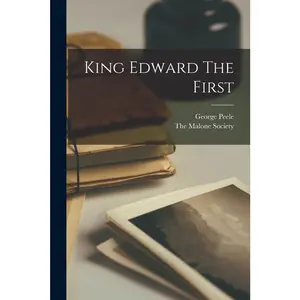 USED-King Edward The First by Peele, George (Paperback)
