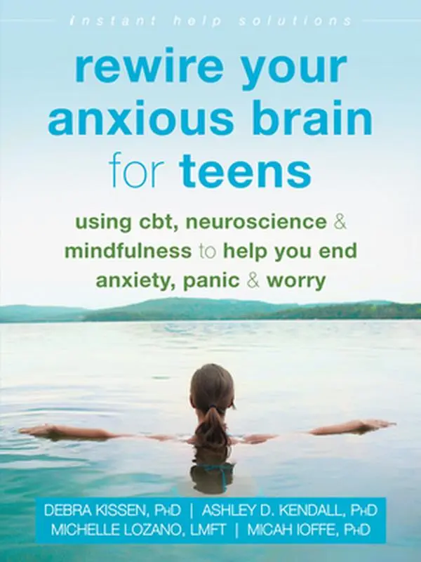 USED-Rewire Your Anxious Brain for Teens: Using Cbt, Neuroscience, and Mindfulness to Help You End Anxiety, Panic, and Worry by Kissen, Debra (Paperback)
