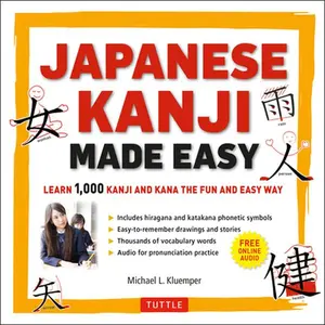 USED-Japanese Kanji Made Easy: (Jlpt Levels N5 - N2) Learn 1,000 Kanji and Kana the Fun and Easy Way (Online Audio Download Included) [With CD (Audio)] by Kluemper, Michael L. (Paperback)