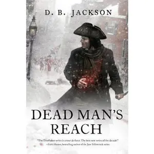USED-Dead Man's Reach (The Thieftaker Chronicles) by D. B. Jackson (Hardcover)