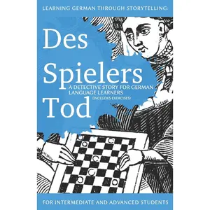 USED-Learning German through Storytelling: Des Spielers Tod - a detective story for German language learners (includes exercises): for intermediate and adv by Klein, André (Paperback)