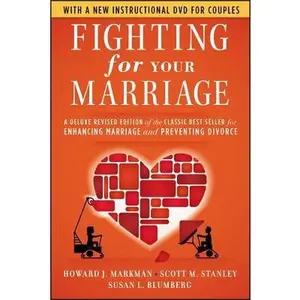 USED-Fighting for Your Marriage: A Deluxe Revised Edition of the Classic Best Seller for Enhancing Marriage and Preventing Divorce [With DVD] by Markman, Howard J. (Paperback)