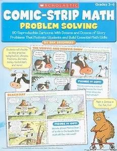 Comic-Strip Math: Problem Solving: 80 Reproducible Cartoons with Dozens and Dozens of Story Problems That Motivate Students and Build Essential Math S -- Dan Greenberg - Paperback