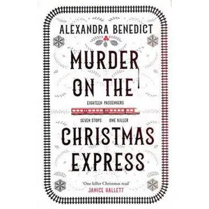 USED-Murder on the christmas express by Alexandra Benedict (Paperback)