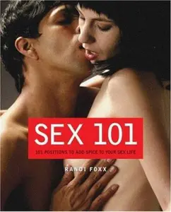 USED-Sex 101: 101 Positions To Add Spice To Your Sex Life by Randi Foxx (Hardcover)