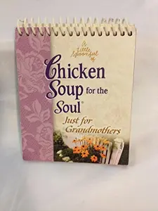USED-A Little Spoonful of Chicken Soup for the Soul: Just for Grandmothers by Jack Canfield (Unknown)