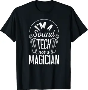 I'm A Sound Tech Not A Magician Audio Engineer T-Shirt - Tomasleza Shop 95B07GX12WWD