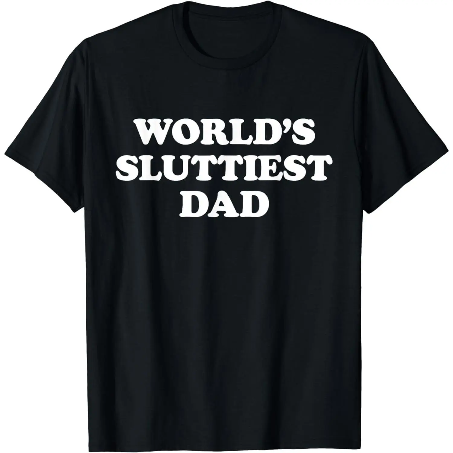 Short Sleeve World's Sluttiest Dad Funny Fathers Day For Daddy Father Dad Short T-Shirt for Men