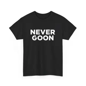 Never Goon T-Shirt |   Minion Funny Meme Shirt,Men Women T-Shirt Casual Crewneck Fabric Soft Breathable Tshirt