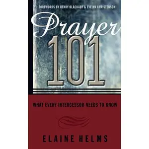 USED-Prayer 101: What Every Intercessor Needs to Know by Helms, Elaine (Paperback)