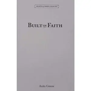 USED-Built on Faith (Hearts of Amish Country) by Anita Greene (Unknown)