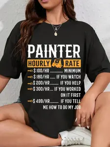 100% Cotton Unisex Painter Hourly Rate Round Neck Short Sleeve T-Shirt Women's Men Graphic Tee Funny Painter Gift