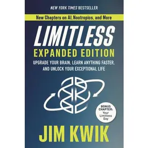 Limitless Expanded Edition: Upgrade Your Brain, Learn Anything Faster, and Unlock Your Exceptional Life -- Jim Kwik, Paperback