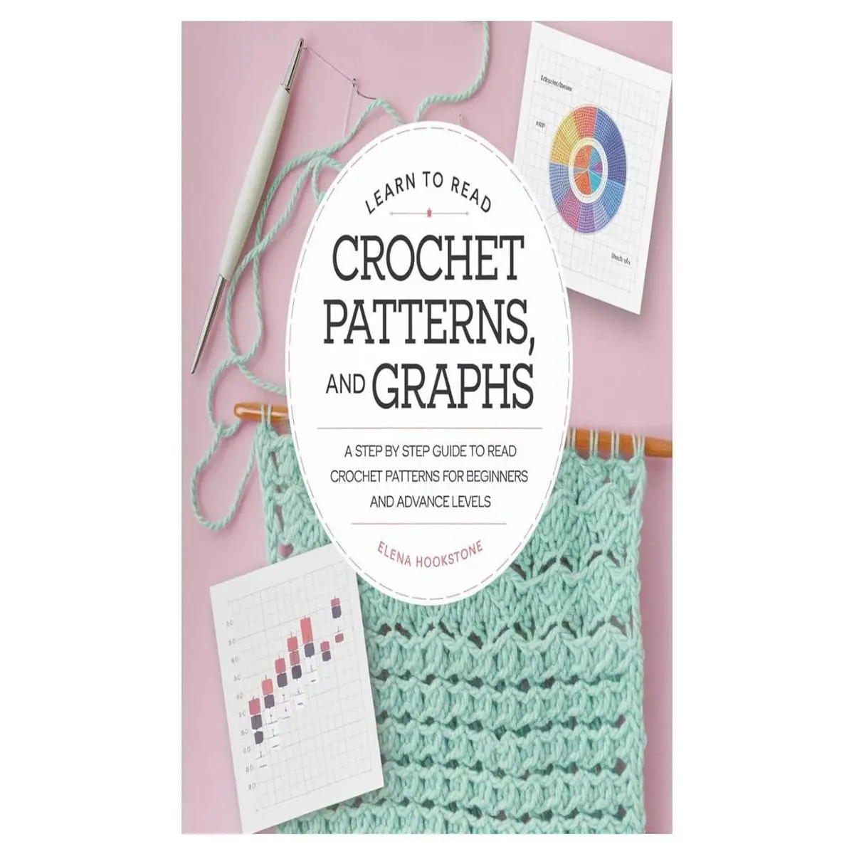 LEARN TO READ CROCHET PATTERNS, CHARTS AND GRAPHS: A Step By Step Guide ...