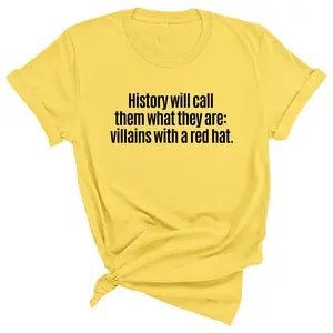 History Will Call Them What They Are: Villains with a Red Hat Unisex Tee