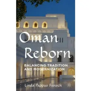 USED-Oman Reborn: Balancing Tradition and Modernization by Funsch, Linda Pappas (Hardcover)