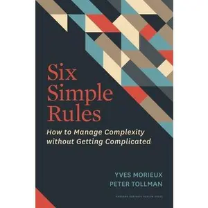 USED-Six Simple Rules: How to Manage Complexity Without Getting Complicated by Morieux, Yves (Hardcover)