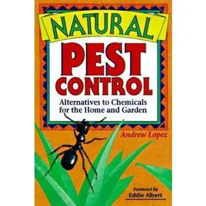 USED-Natural Pest Control: Alternatives to Chemicals for the Home and Garden by Andrew Lopez (Paperback)