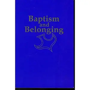 USED-Baptism and Belonging: A Resource for Christian Worship by Christian Church (Disciples of Christ) (Paperback)