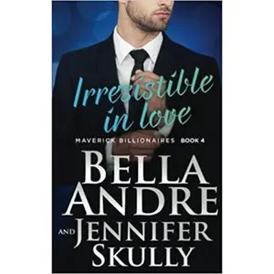 USED-Irresistible In Love (The Maverick Billionaires, Book 4) by Bella Andre (Paperback)