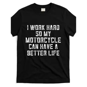 Men'S Funny Motorcycle Saying T-Shirt - "I Work Hard So My Motorcycle Can Have a Better Life" - Black with Text - Heavy Duty Motorcycle Enthusiast Apparel - Soft Everyday Casual Tee - Funny Biker Gift Idea - Regular Fit Round Neck Shirt for Riders -