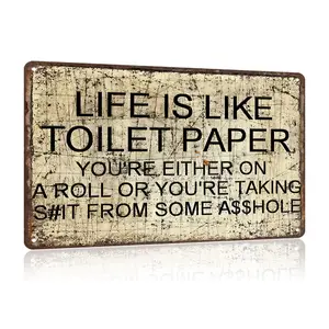 Humorous 'Life Is Like Toilet Paper' Metal Sign 12x8inch Vintage Rustic Wall Decor with Funny Quote - Durable Water-Resistant Metal Art for Man Cave, Patio, Bar, Garage, Bathroom, Farmhouse - Easy to Hang Indoor/Outdoor Decor, Ideal Funny Gift Print