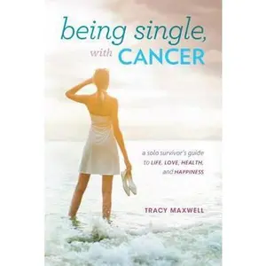 USED-Being Single, with Cancer by Maxwell, Tracy (Paperback)