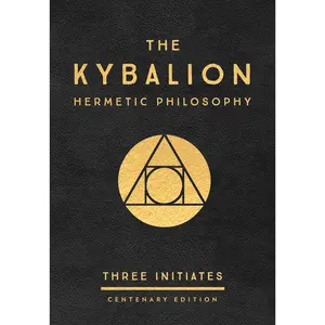 The Kybalion: Centenary Edition -- Three Initiates - Hardcover