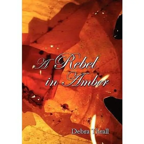 USED-A Rebel in Amber by Thrall, Debra (Paperback)
