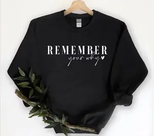 Remember Your Why! Sweatshirt, Motivational Sweatshirt, Inspirational Hoodie, Self Love Shirt, Motivational Gift
