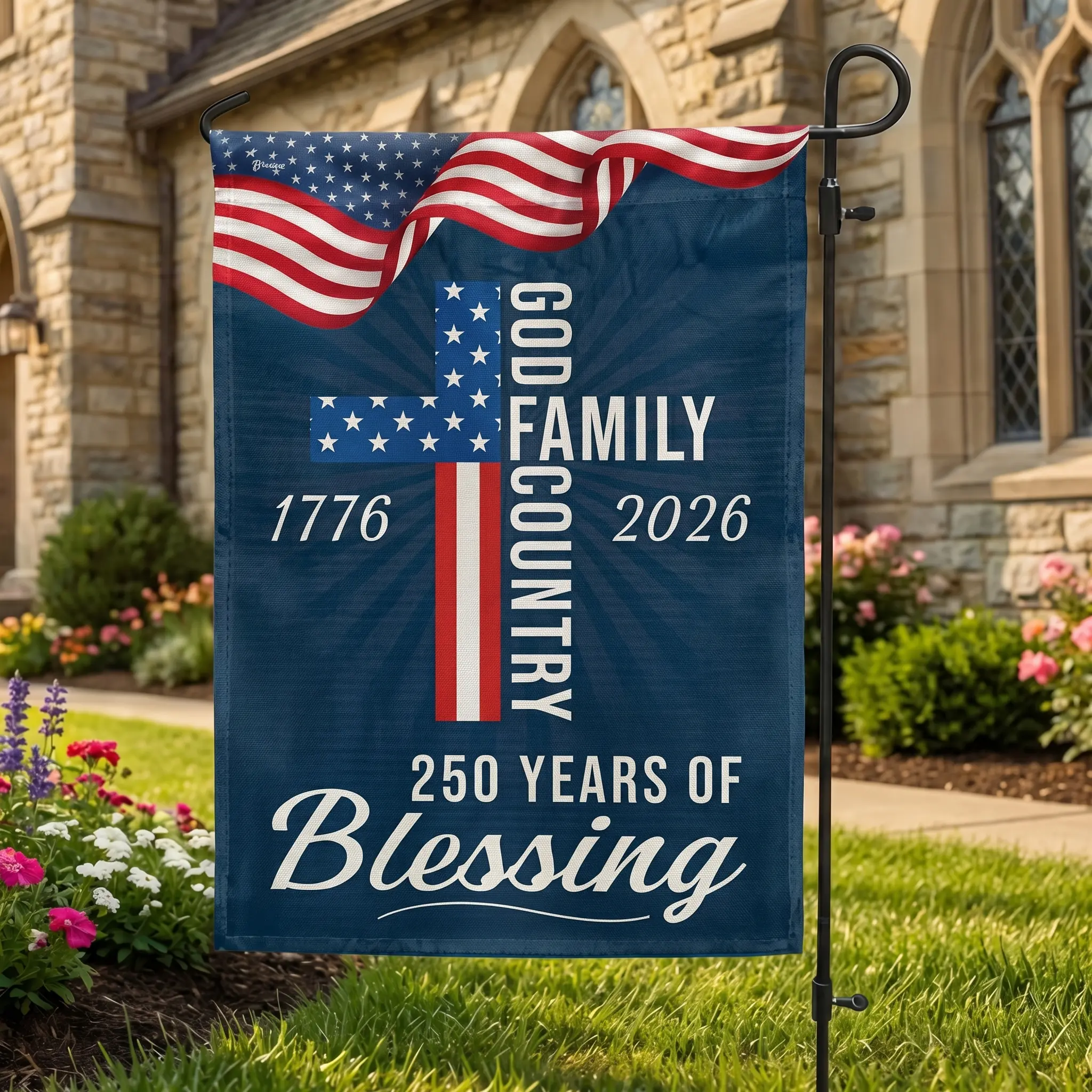 God Family Country 1776-2026 ,250 Years of Blessing US Garden Flag