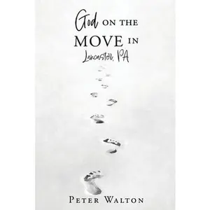 USED-God on the Move in Lancaster, Pa by Walton, Peter (Paperback)