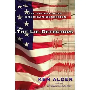 USED-The Lie Detectors: The History of an American Obsession by Ken Alder (Hardcover)