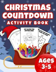 Christmas Countdown Activity Book for Kids Ages 3-5: 24 Days of Mazes, ScissorSkills, Tracing, Dot-to-Dots & Alphabet Fun - A Daily Advent Calendar ...(Christmas Activity Books for Kids)