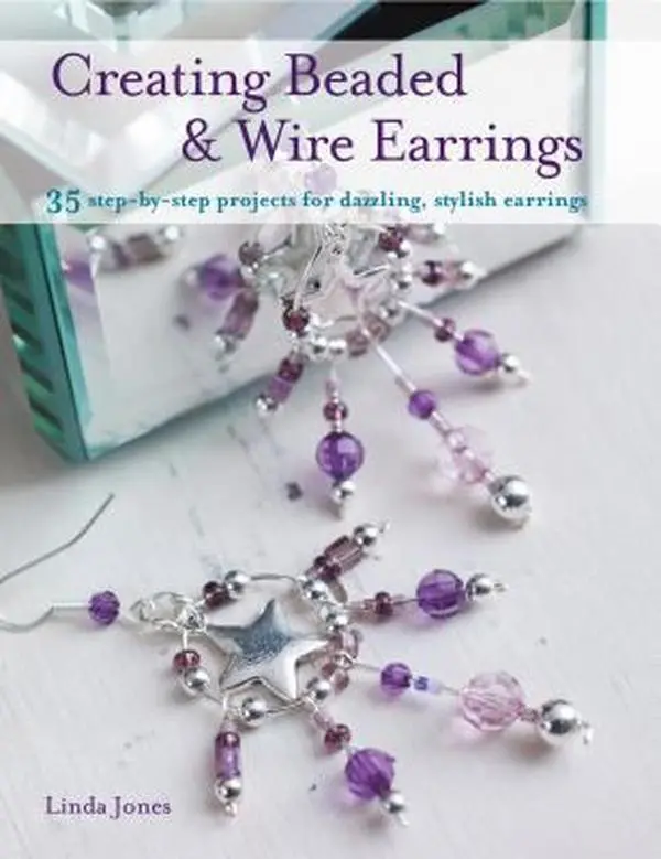 USED Book - Creating Beaded & Wire Earrings: 35 Step-by-step Projects for Dazzling, Stylish Earrings by Linda Jones (Paperback) - english