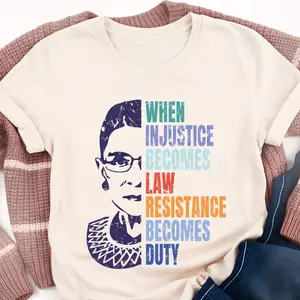 RBG Shirt, When Injustice Becomes Law Resistance Becomes Duty Shirt, Political Protest Feminist TShirt, Ruth Bader Ginsburg Tee