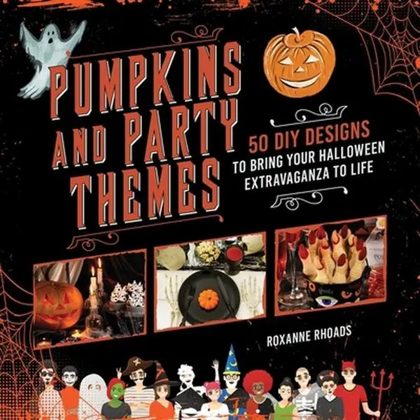USED-Pumpkins and Party Themes: 50 DIY Designs to Bring Your Halloween Extravaganza to Life by Rhoads, Roxanne (Paperback)