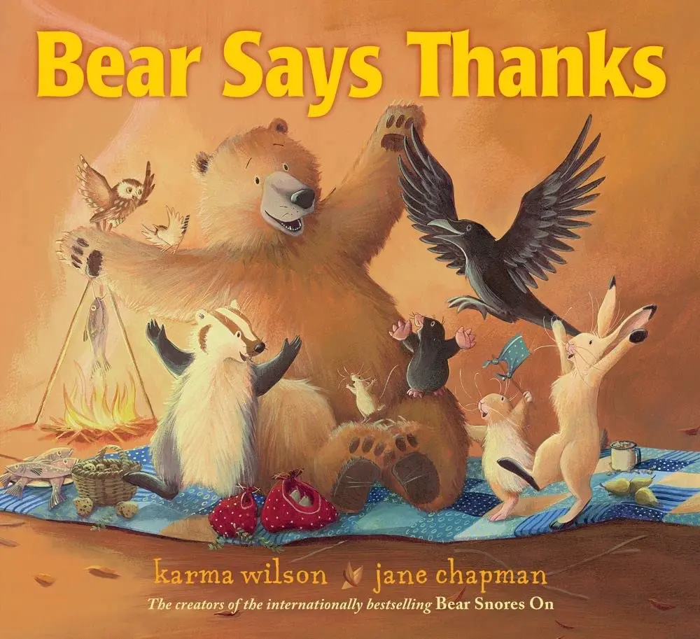 Bear Says Thanks -- Karma Wilson - Hardcover