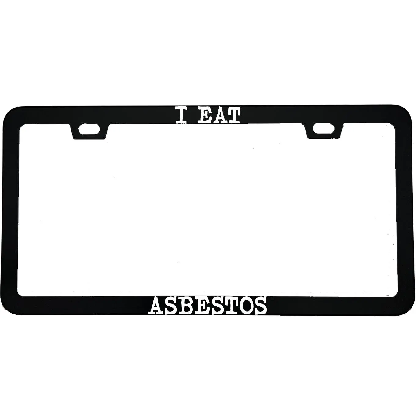 I Eat Asbestos Funny License Plate Frame | Weird Humor Car Gift | Viral Funny Car Accessory