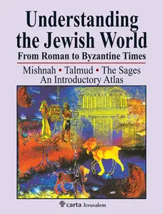 USED-Understanding the Jewish World from Roman to Byzantine Times: Mishnah-Talmud-The Sages--An Introductory Atlas by Yonah, Michael Avi (Paperback)