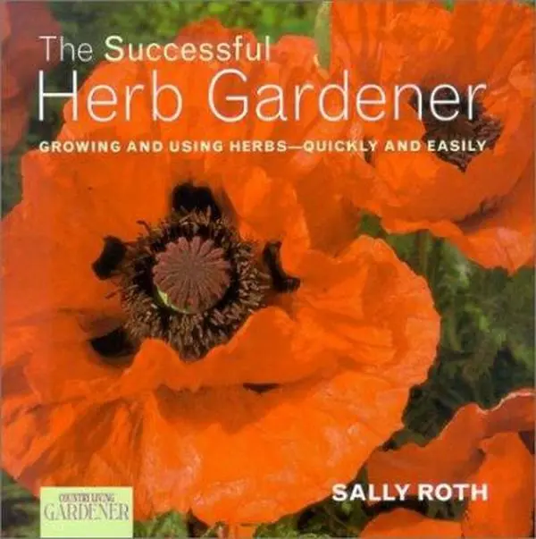 Used Hardcover Book - Country Living Gardener The Successful Herb Gardener: Growing and Using Herbs Quickly and Easily by Sally Roth (English, Gardening Tips, Herbal Gardening Guide, 300 Magazine-Quality Color Photos, Illustrations), Hard Cover, Instructi