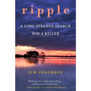 USED-Ripple: A Long Strange Search for a Killer by Cosgrove, Jim (Paperback)