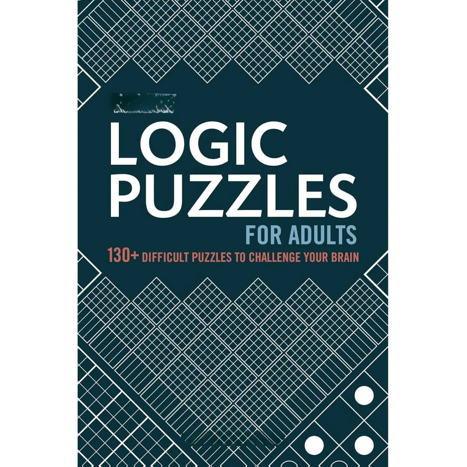 Tricky Logic Puzzles for Adults: 130+ Difficult Puzzles to Challenge Your Brain Paperback – February 25, 2020