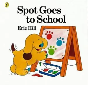 USED-Spot Goes to School (Spot Books) by Eric Hill (Paperback)