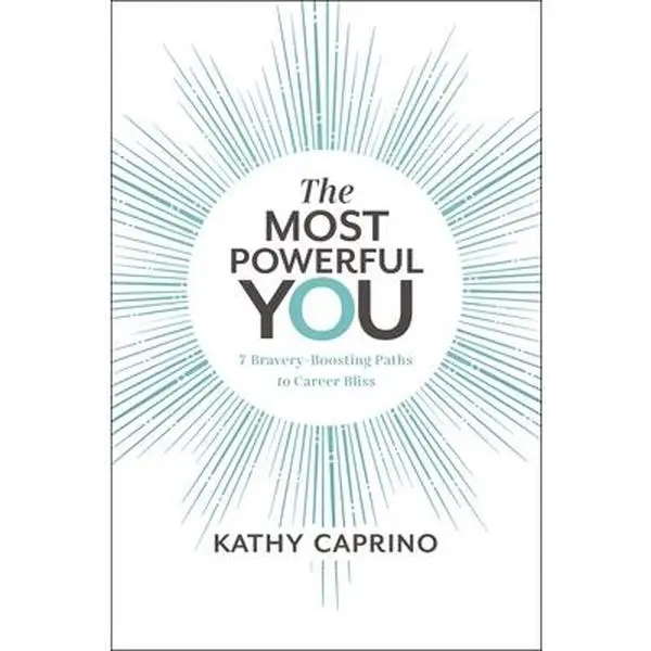 USED Hardcover Book - The Most Powerful You: 7 Bravery-Boosting Paths to Career Bliss by Kathy Caprino (English) - For Career Development, Life Growth, Connecting to Advantage & Accessing Greater Positive Power, Books, Connect To Advantage