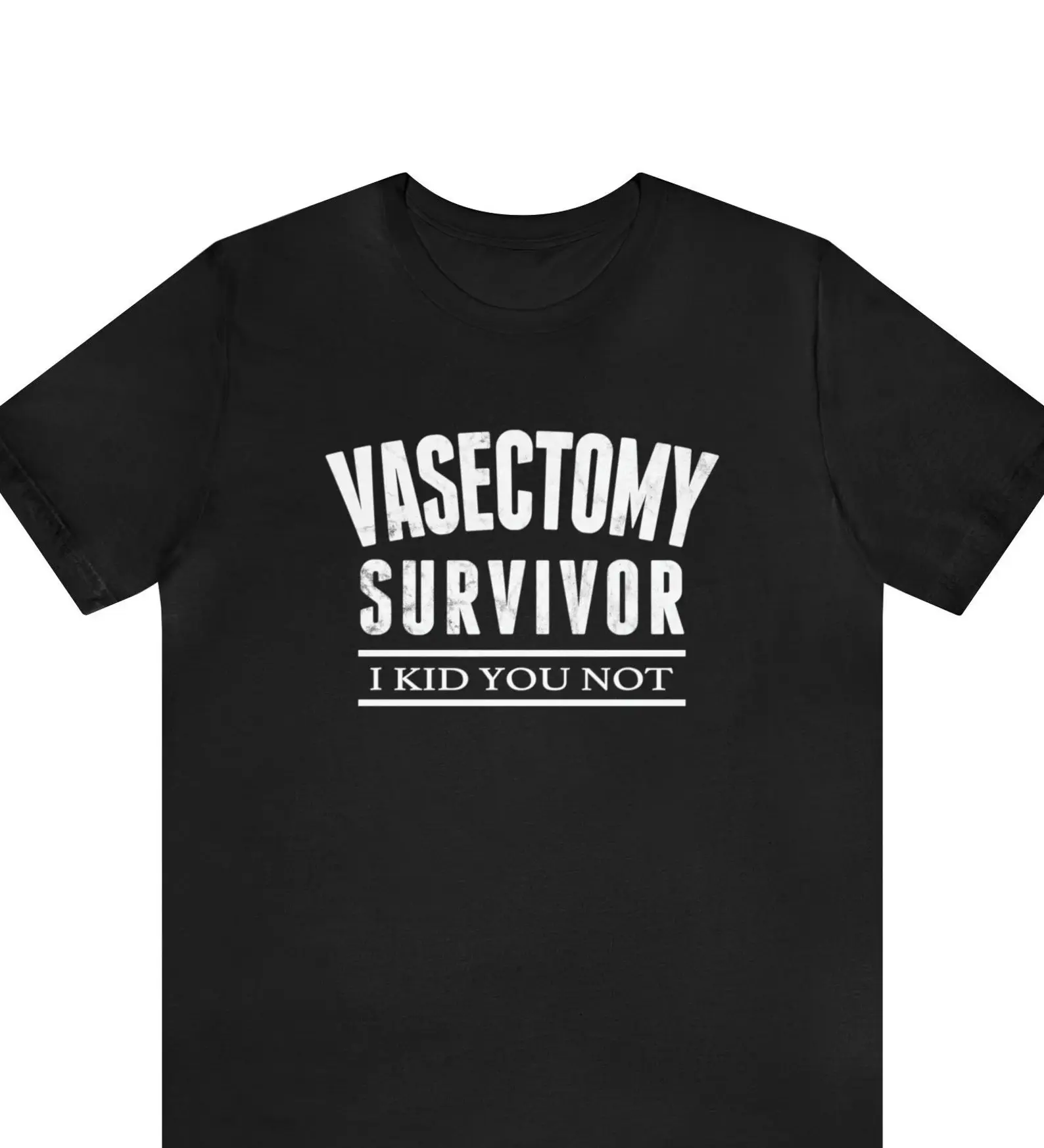 Vasectomy T-Shirt, Vasectomy Survivor I Kid You Not Shirt, Vasectomy Surgery Shirt, Funny Surgery Gift, Vasectomy Gift, Neutered Shirt