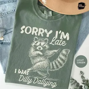 Comfort Colors Sorry I'm Late I Was Dilly Dallying Raccoon Shirt Vintage Funny Graphic Tee Oversized Relaxed Fit Retro Humor Vibe - Eli Deal Power